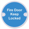 Sign Fire Door Keep Locked 75mm Dia SSS (EACH)